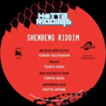 Shenbeng Riddim – Hotta Riddims