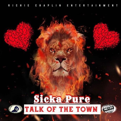 Sicka pure talk of the town riddims world