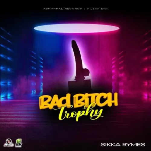 sikka rymes - bad bitch trophy
