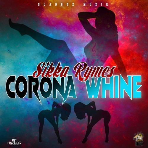 Sikka Rymes Corona Whine