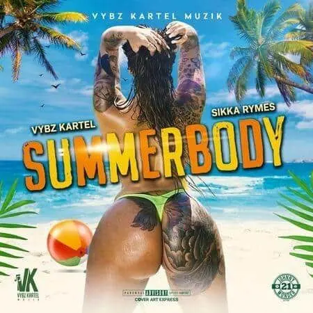 sikka rymes and vybz kartel - summer body - vybz kartel muzik 2019