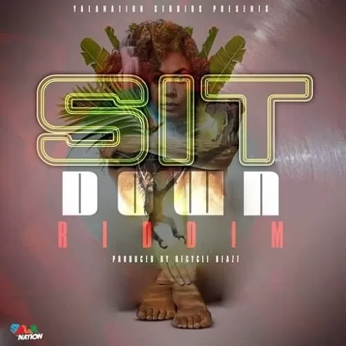 Sit Down Riddim - Yala Nation Studios 2022