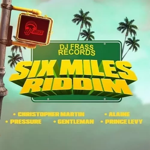 six miles riddim - dj frass records