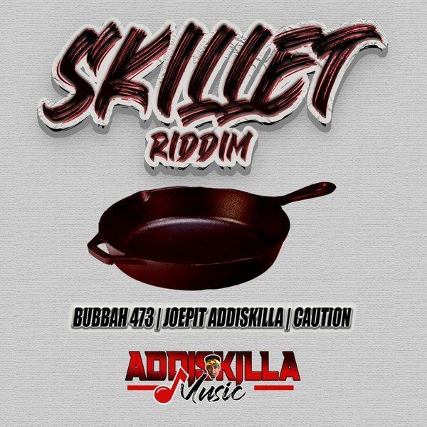Skillet Riddim – Addiskilla Music