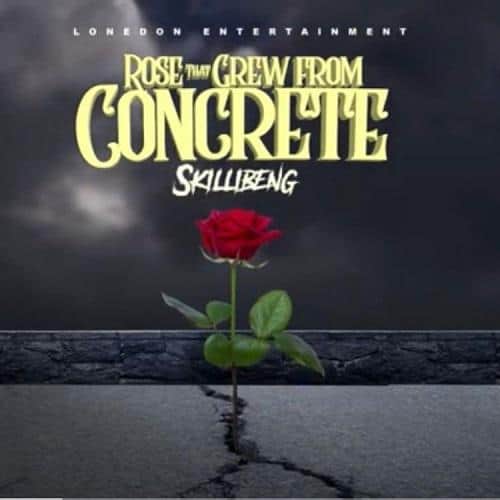 SKILLIBENG - ROSE THAT GREW FROM CONCRETE