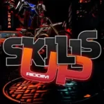 Skills Up Riddim – Fox Fuse