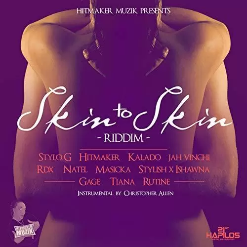 skin to skin riddim - hitmaker muzik