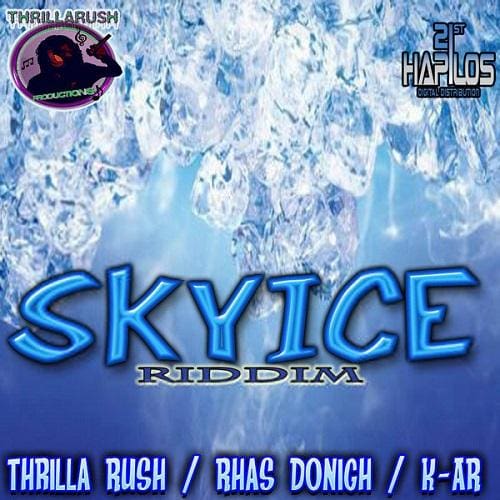 sky ice riddim - thrilla rush productions