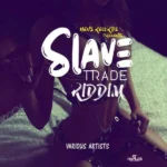 Slave Trade Riddim (2019) – Hevs Records