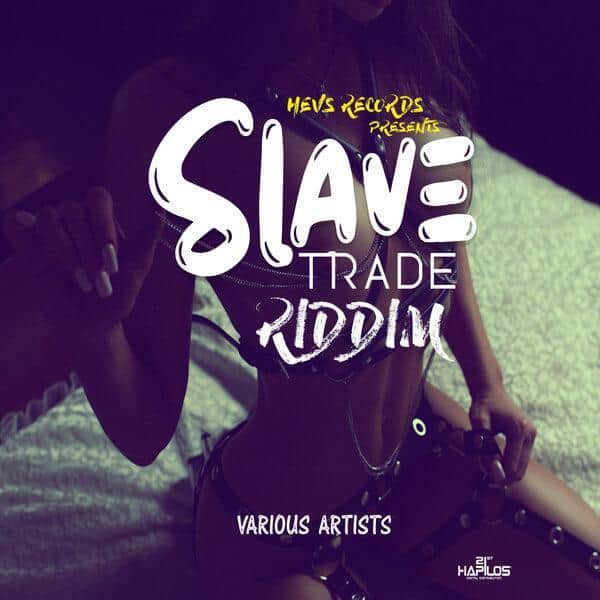 slave trade riddim - hevs records