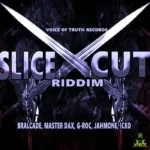 Slice Cut Riddim – Voice Of Truth Records