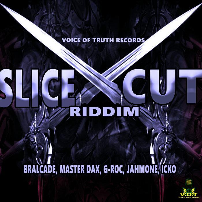 slice cut riddim - voice of truth records