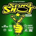 Sling Shot Riddim (2017) – Westpoint Entertainment