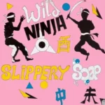 Slippery Soap Riddim – Wild Ninja Production