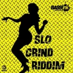 Slo Grind Riddim – Bass Ink Productions