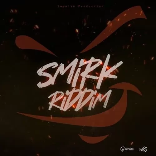 smirk riddim - impulse production