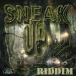 Sneak Up Riddim