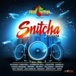 Snitcha Riddim – Hillbump Recordz