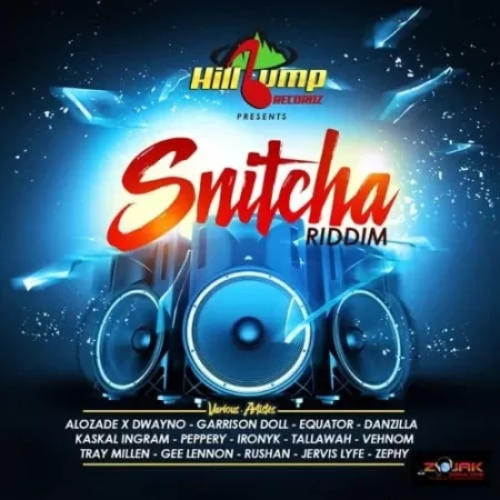 Snitcha Riddim – Hillbump Recordz snitcha riddim - hillbump recordz