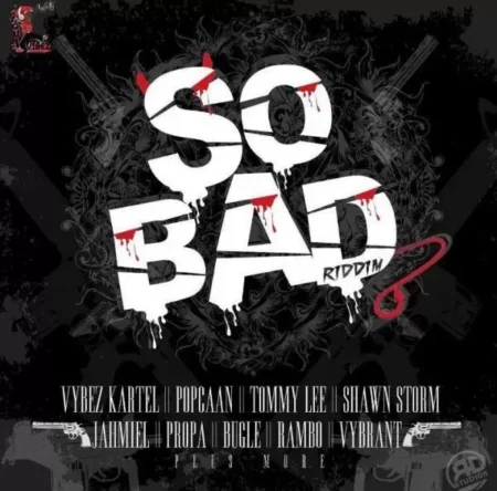 So Bad Riddim - Young Vibez Productions