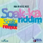 Soak-Ka Riddim – Inna Mi House Music