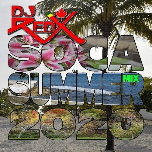 soca summer 2020 mixtape - dj red x