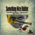 Something Nice Riddim – Madd Kastle Records