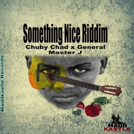 Something Nice Riddim – Madd Kastle Records Something Nice Riddim - Madd Kastle Records