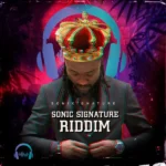 Sonic Signature Riddim – Sonixignature Production