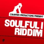Soulful I Riddim – Caveman Productions