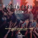 South Park Riddim – Savage Ent