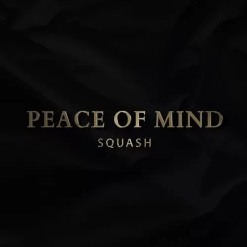 squash - peace of mind