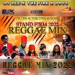 Stand Firm 2022 Reggae Mix – Dj Zee K
