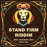 Stand Firm Riddim (2022) – Bomdem Music