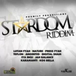 Stardom Riddim (2013) – Phamily Productions