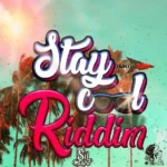 Stay Cool Riddim (2019) – Huntta Flow Production