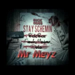 Stay Scheming Riddim – Mr Meyz