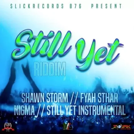 still yet riddim - dwayne ‘slickrecords walters