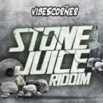 Stone Juice Riddim – Vibes Corner