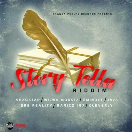 Story Tella Riddim - Bragga Phelps