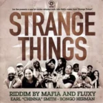 Strange Things Riddim (2009) – Mafia And Fluxy