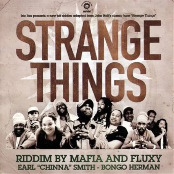 Strange Things Riddim - Mafia And Fluxy