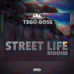 Street Life Riddim – Saint Kingston Music / Tego Boss