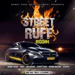 Street Ruff Riddim – Bobby Kush Entertainment
