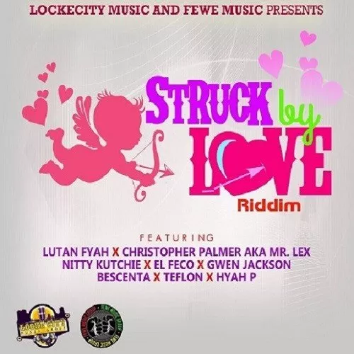 struck love riddim - lockecity music and fewe music