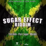 Sugar Effect Riddim – Skittah Musiq / Lock Di Globe Records