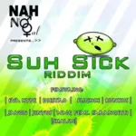 Suh Sick Riddim – Nng Productions