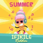 Summer Ifikile Riddim – DJ Zedaz/Cariole Music