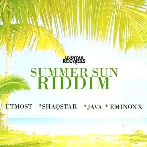 summer sun riddim - livewyah records