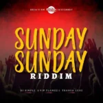 Sunday Sunday Riddim – Riddim To Dem Entertainment